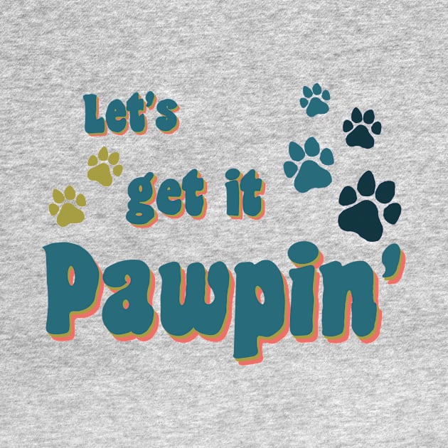 Let's Get It Pawpin' by TheRealFG